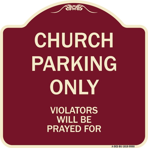 Designer Series-Church Parking Only Violators Will Be Prayed For, 18" x 18", BU-1818-9990